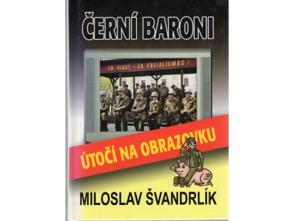 Černí baroni útočí na obrazovku, Miloslav Švandrlík, 2003