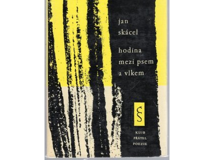 Hodina mezi psem a vlkem, Jan Skácel, 1962