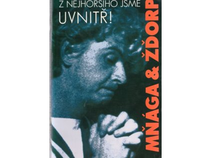 Mňága & Žďorp - z nejhoršího jsme uvnitř!, Petr Fiala, 1993