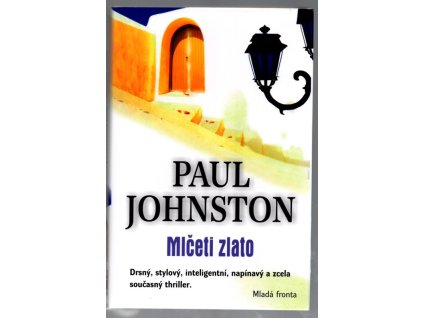 Mlčeti zlato, Paul Johnston, 2007