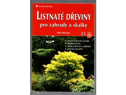 Listnaté dřeviny pro zahrady a skalky, Petr Pasečný, 2001