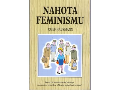 Nahota feminismu, Josef Hausmann, 2010