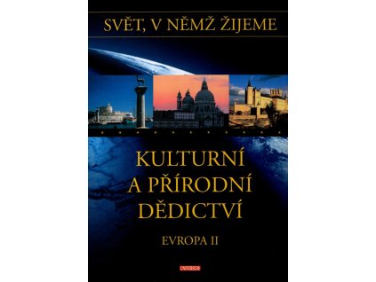 Svět, v němž žijeme - Kulturní a přírodní dědictví, Evropa II, 2005