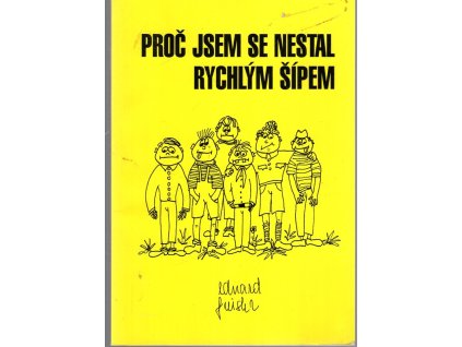 Proč jsem se nestal Rychlým šípem, Eduard Freisler, 1998