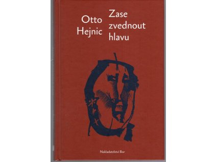 Zase zvednout hlavu, Otto Hejnic, 2010