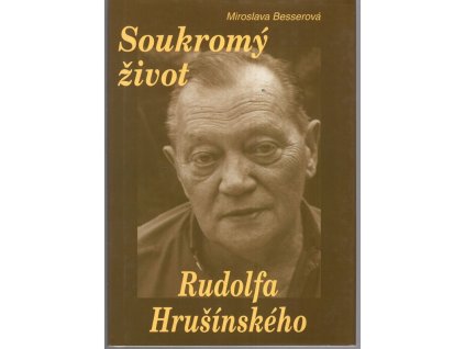 Soukromý život Rudolfa Hrušínského, Miroslava Besserová, 2003
