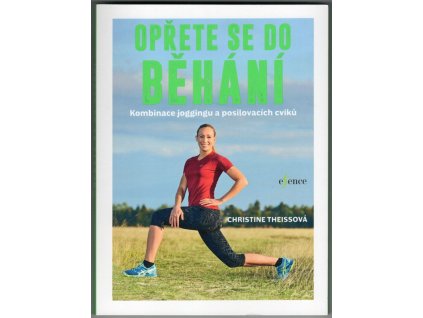 Opřete se do běhání, Christine Theiss, 2017