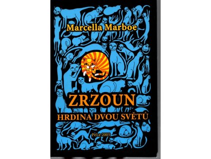 Zrzoun, hrdina dvou světů, Marcella Marboe, 2005