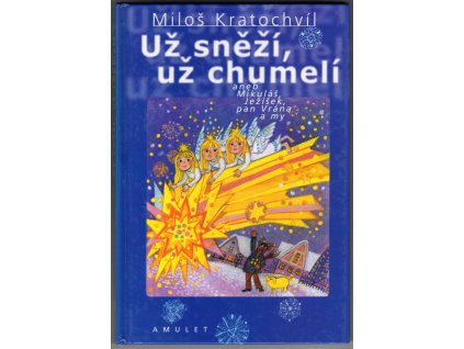 Už sněží, už chumelí, aneb, Mikuláš, Ježíšek, pan Vrána a my, Miloš Kratochvíl, 2000