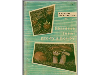 Sbíráme lesní plody a houby, Antonín Hrdlička, 1965