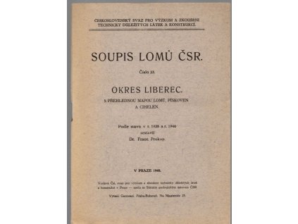 Soupis lomů ČSR. Číslo 23, Okres Liberec. S přehlednou mapou lomů, pískoven a cihelen, František Prokop, 1948