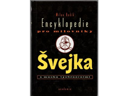 Encyklopedie pro milovníky Švejka s mnoha vyobrazeními, Milan Hodík, 1998