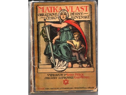 Matka vlast - Obrázkové dějiny československé, Josef Pešek, 1923