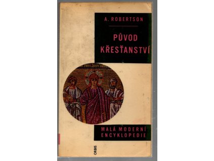 Původ křesťanství, Archibald Robertson, 1958