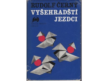 Vyšehradští jezdci, Rudolf Černý, 1974