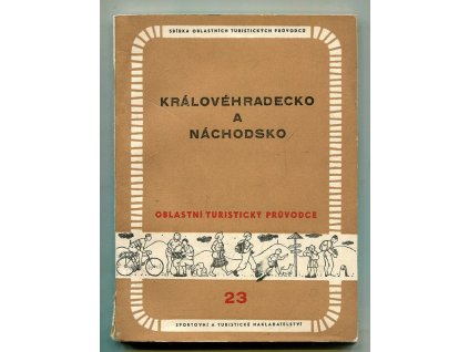 Královéhradecko a Náchodsko - oblastní turistický průvodce, Josef Staněk, 1959