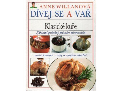 Dívej se a vař - Klasické kuře, Anne Willan, 1993