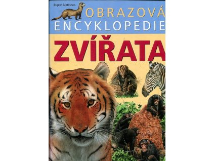 Zvířata - obrazová encyklopedie, Rupert Matthews, 2004