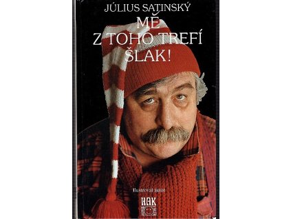 Mě z toho trefí šlak!, Július Satinský, 1994