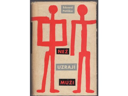Než uzrají muži, Eduard Petiška, 1960