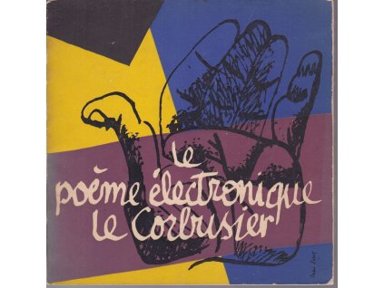 Le poème éléctronique, Le Corbusier, 1958