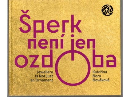 Šperk není jen ozdoba, Kateřina Nora Nováková, 2023