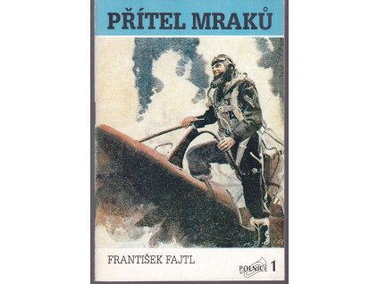 Přítel mraků : českoslovenští stíhači ve Velké Británii, František Fajtl, 1991