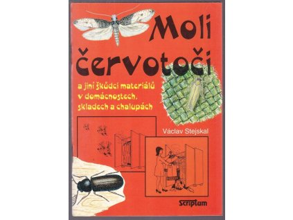 Moli, červotoči a jiní škůdci materiálů v domácnostech, skladech a chalupách, Václav Stejskal, 1994