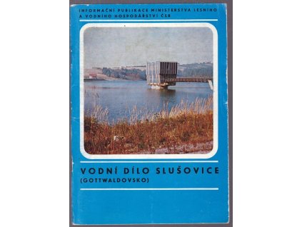 Vodní dílo Slušovice : (Zásobování Gottwaldovska pitnou vodou), 1981
