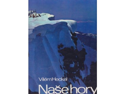 Naše hory, Vilém Heckel, 1974