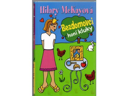 Bezdomovci honí kluky, Hilary McKay, 2005