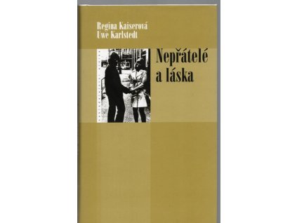 Nepřátelé a láska - důstojník Stasi a disidentka, Regina Kaiser, 2005