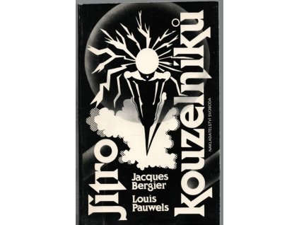 Jitro kouzelníků - Úvod do fantastického realismu, Jacques Bergier, 1990