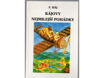Kájovy nejmilejší pohádky, Felix Háj, 1991