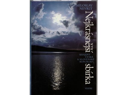 Nejkrásnější sbírka krajiny České a Slovenské republiky, Miloslav Nevrlý, 2001