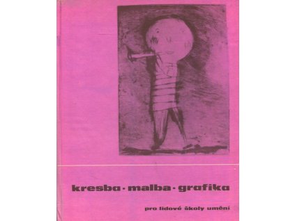 Kresba, malba, grafika - pro lidové školy umění, Radim Kuchař, 1968