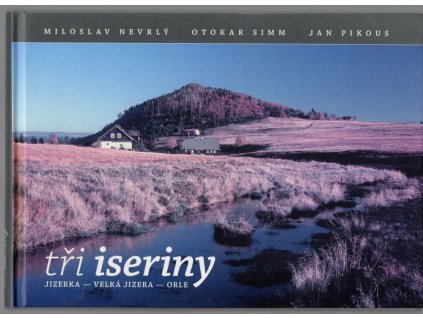 Tři iseriny - Jizerka – Velká Jizera – Orle, Miloslav Nevrlý, 2006