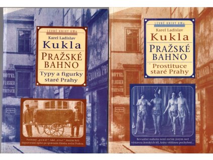 Pražské bahno. Díl 1+2, Pražská prostituce + Typy a figurky staré Prahy, Karel Ladislav Kukla, 2001