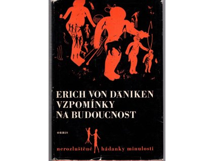 Vzpomínky na budoucnost - Nerozluštěné hádanky minulosti, Erich von Däniken, 1970