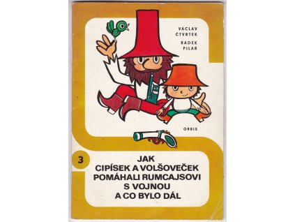 Jak Cipísek a Volšoveček pomáhali Rumcajsovi s vojnou a co bylo dál, Václav Čtvrtek, 1972