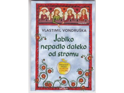 Jablko nepadlo daleko od stromu - Prémiový příběh Oldřicha z Chlumu, Vlastimil Vondruška, 2022