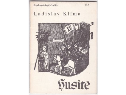 Husité a jiné prózy : Skizza dramatu a dva horrorově laděné příběhy z pozůstalosti, Ladislav Klíma, 1991