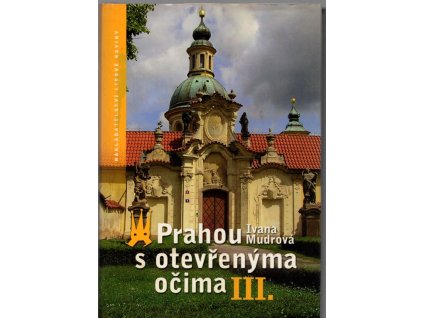 Prahou s otevřenýma očima. III, Ivana Mudrová, 2006