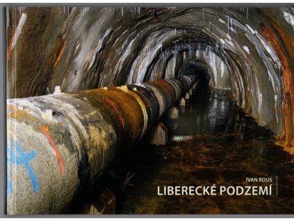 Liberecké podzemí, Ivan Rous, 2009