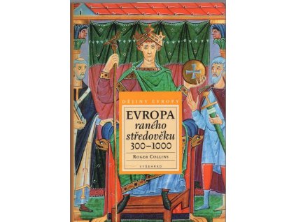Evropa raného středověku 300-1000, Roger Collins, 2005