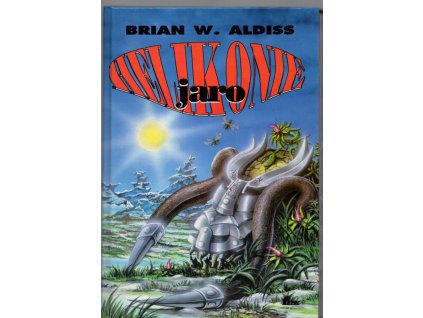Helikonie - Jaro, Brian W. Aldiss, 1992
