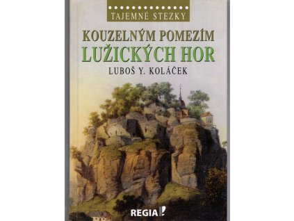 Kouzelným pomezím Lužických hor, Luboš Y Koláček, 2014