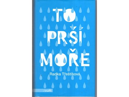 To prší moře, Radka Třeštíková, 2017