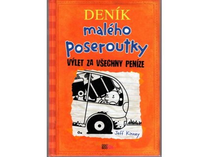 Deník malého poseroutky 9. - Výlet za všechny peníze, Jeff Kinney, 2015