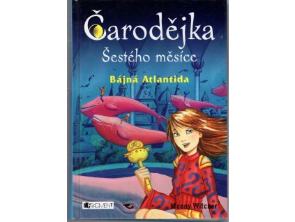 Čarodějka Šestého měsíce, Bájná Atlantida, Moony Witcher, 2009